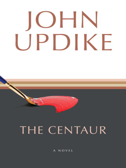 Title details for The Centaur by John Updike - Available